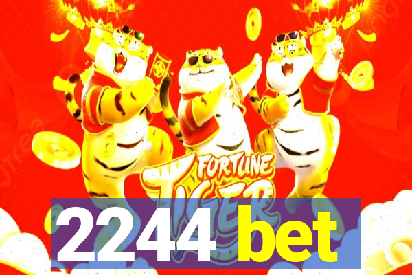 2244 bet